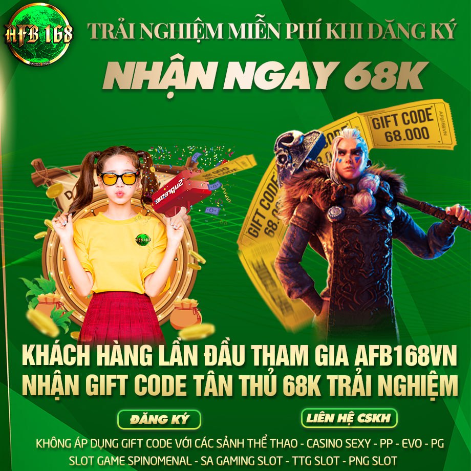 AFB168 KHUYẾN MÃI NĂM MỚI TẶNG TIỀN THƯỞNG TRẢI NGHIỆM MIỄN PHÍ 68K