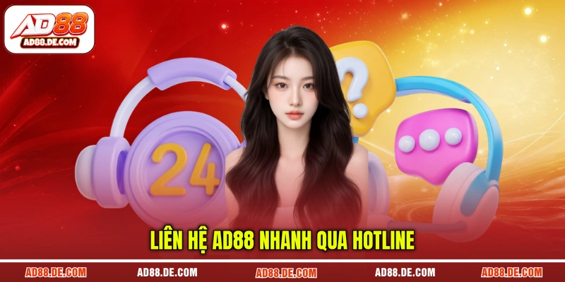 Liên hệ AD88 nhanh qua hotline